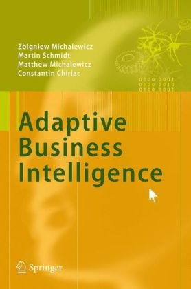 Adaptive Business Intelligence 1st Edition Zbigniew Michalewicz
