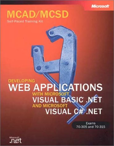 Mcadmcsd Selfpaced Training Kit Developing Web Applications With Microsoft Visual Basic Net And Microsoft Visual C Net Bkcdrom Corporation Microsoft Corporation