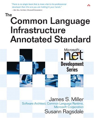 The Common Language Infrastructure Annotated Standard Microsoft Net Development Series Annotated Edition James S Miller
