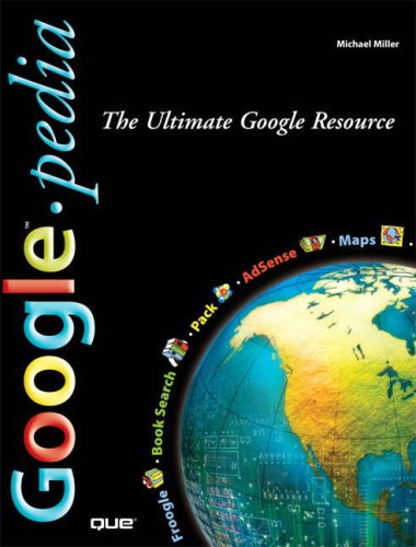 Googlepedia The Ultimate Google Resource 1st Edition Michael Miller