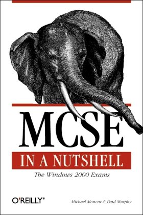 Mcse In A Nutshell The Windows 2000 Exams 1st Michael G Moncur