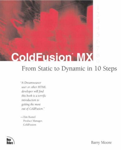Coldfusion Mx From Static To Dynamic In 10 Steps 1st Edition Barry Moore