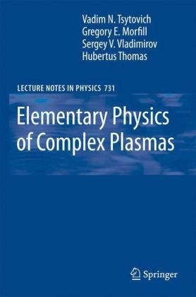 Elementary Physics Of Complex Plasmas 1st Edition Vadim N Tsytovich