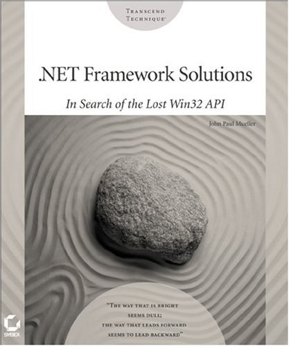 Net Framework Solutions In Search Of The Lost Win32 Api 1st Edition John Paul Mueller