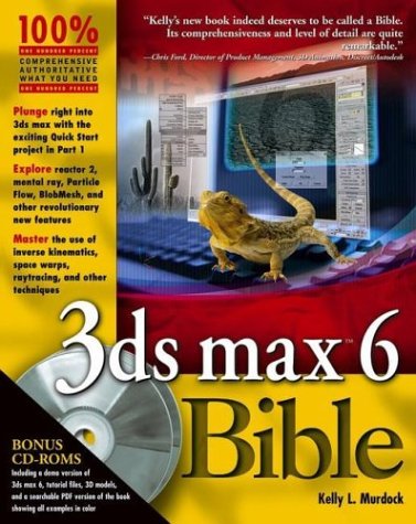 3ds Max 6 Bible Kelly L Murdock