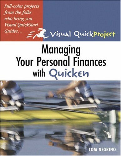 Managing Your Personal Finances With Quicken Visual Quickproject Guide 1st Edition Tom Negrino