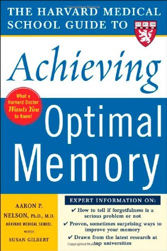The Harvard Medical School Guide To Achieving Optimal Memory 1st Edition Aaron P Nelson