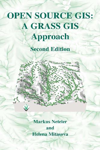 Open Source Gis A Grass Gis Approach 2nd Ed Markus Neteler Helena Mitasova