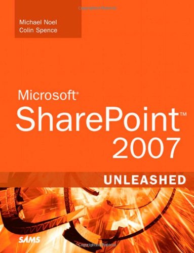 Microsoft Sharepoint 2007 Unleashed New Ed Michael Noel Colin Spence