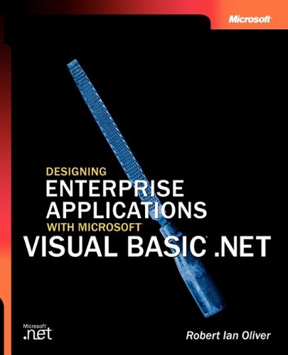 Designing Enterprise Applications With Microsoft Visual Basic Net 1st Edition Robert Ian Oliver