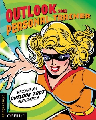 Outlook 2003 Personal Trainer 1st Ed Inc Customguide Custom Guide Inc