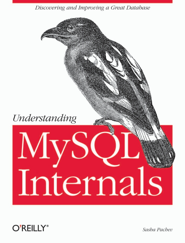 Understanding Mysql Internals Discovering And Improving A Great Database 1st Edition Sasha Pachev