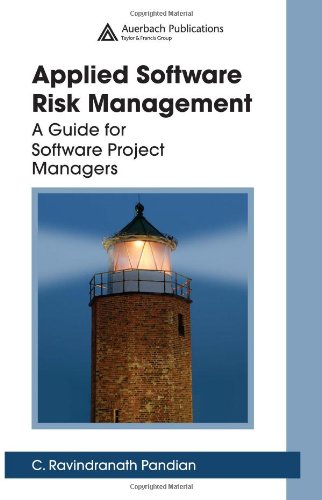 Applied Software Risk Management A Guide For Software Project Managers 1st Edition C Ravindranath Pandian