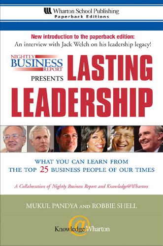 Nightly Business Report Presents Lasting Leadership What You Can Learn From The Top 25 Business People Of Our Times Pandya M