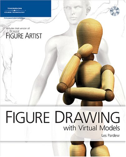 Figure Drawing With Virtual Models Getting The Most Out Of Poser Artists 1st Edition Les Les Pardew Pardew