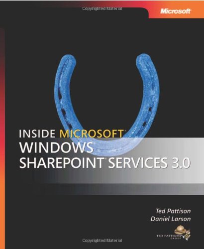 Inside Microsoft Windows Sharepoint Services Version 3 Ted Pattison Daniel Larson