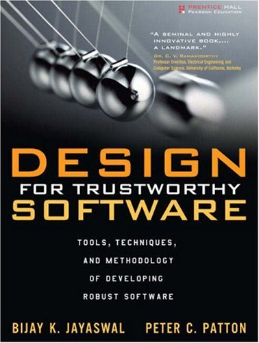 Design For Trustworthy Software Tools Techniques And Methodology Of Developing Robust Software 1st Edition Bijay K Jayaswal