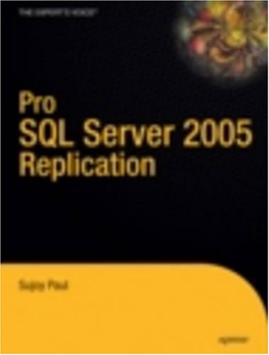 Pro Sql Server 2005 Replication 1st Edition Sujoy Paul