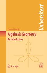Algebraic Geometry An Introduction 1st Edition Daniel Perrin Auth