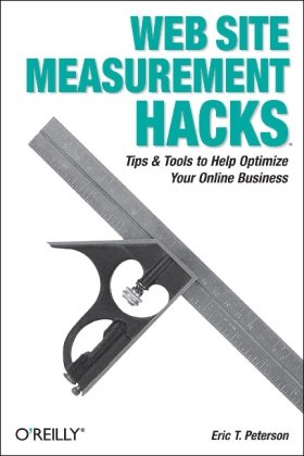 Web Site Measurement Hacks 1st Edition Eric T Peterson
