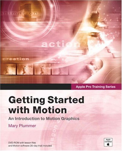 Apple Pro Training Series Getting Started With Motion Papdvdr Mary Plummer