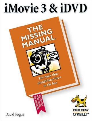 Imovie Hd Idvd 5 The Missing Manual David Pogue