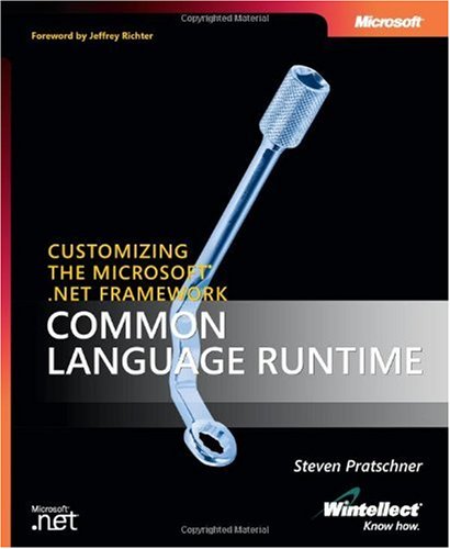 Customizing The Microsoft Net Framework Common Language Runtime 1st Edition Steven Pratschner