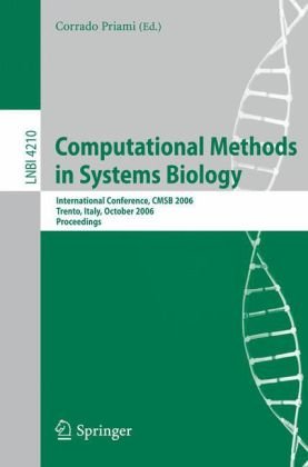 Computational Methods In Systems Biology International Conference Cmsb 2006 Trento Italy October 1819 2006 Proceedings 1st Edition Marino Miculan