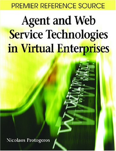 Agent And Web Service Technologies In Virtual Enterprises Nicolaos Protogeros