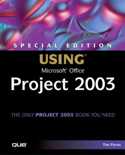 Using Microsoft Office Project 2003 Special Ed Tim Pyron
