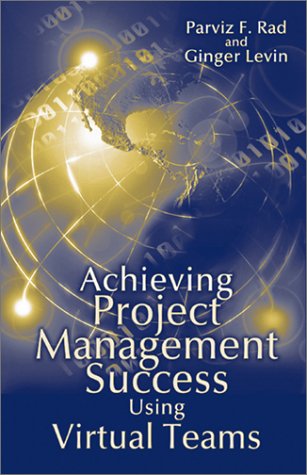Achieving Project Management Success Using Virtual Teams Parviz F Rad