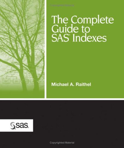 The Complete Guide To Sas Indexes Michael A Raithel