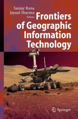 Frontiers Of Geographic Information Technology 1st Edition Sanjay Rana