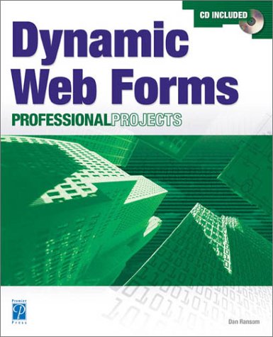 Dynamic Web Forms Professional Projects 1st Edition Dan Ransom