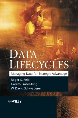 Data Lifecycles Managing Data For Strategic Advantage Roger Reid