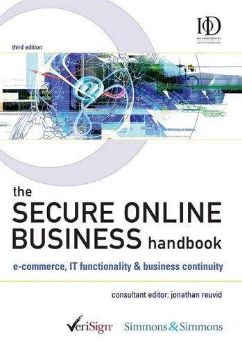 The Secure Online Business Handbook Ecommerce It Functionality And Business Continuity 3rd Jonathan Reuvid