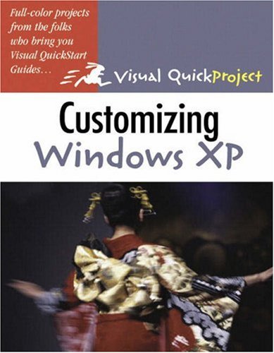 Customizing Windows Xp Visual Quickproject Guide John Rizzo