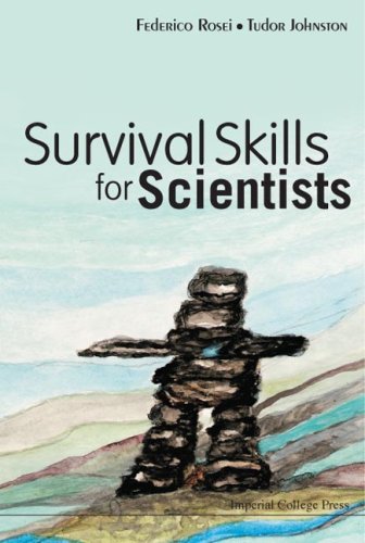Survival Skills For Scientists 1st Edition Federico Rosei Tudor Johnston