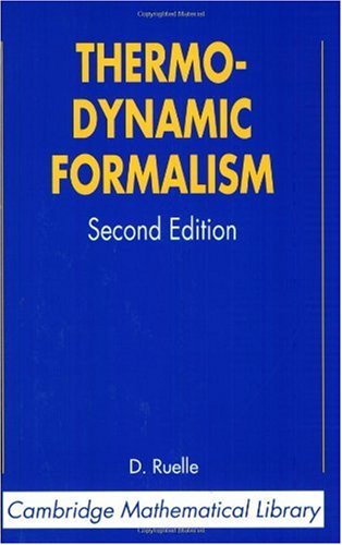 Thermodynamic Formalism The Mathematical Structure Of Equilibrium Statistical Mechanics 2nd Edition David Ruelle