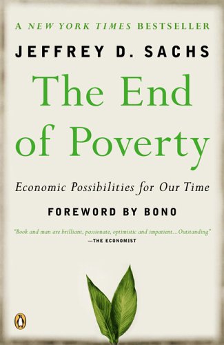 The End Of Poverty Economic Possibilities For Our Time 1st Jeffrey Sachs
