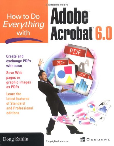How To Do Everything With Adobe Acrobat 60 2nd Edition Doug Sahlin