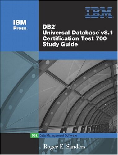 Db2 Universal Database V81 Certification Exam 700 Study Guide Stg Roger E Sanders