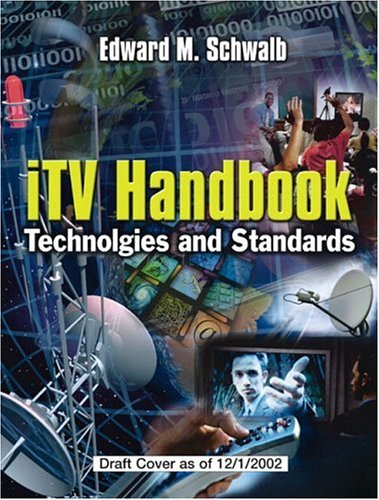 Itv Handbook Technologies And Standards Edward M Schwalb