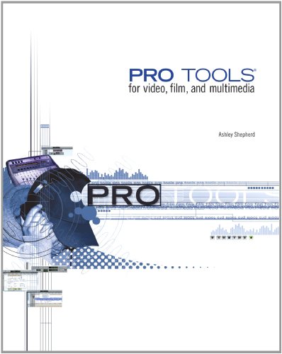 Pro Tools For Video Film And Multimedia 1st Edition Ashley Ashley Shepherd Shepherd