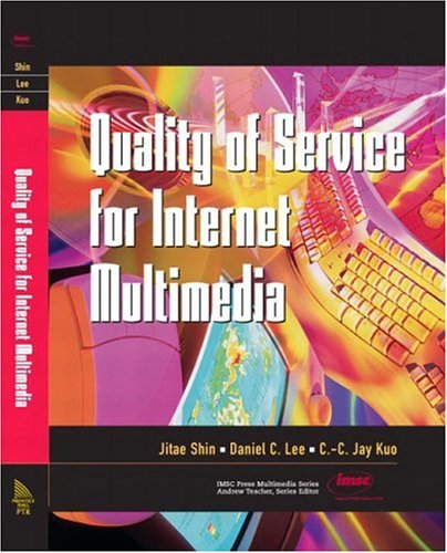 Quality Of Service For Internet Multimedia Jitae Shin Daniel C Lee