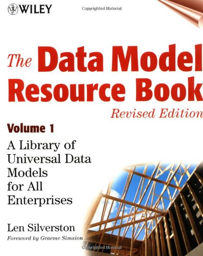 The Data Model Resource Book Vol 1 A Library Of Universal Data Models For All Enterprises Revised Edition Volume 1 Len Silverston