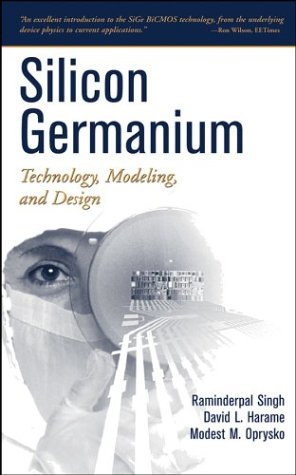 Silicon Germanium Technology Modeling And Design 1st Edition Raminderpal Singh