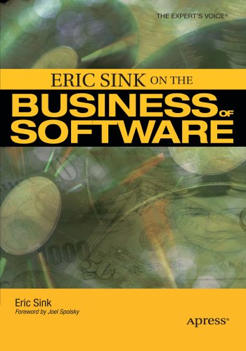 Eric Sink On The Business Of Software 1st Edition Eric Sink