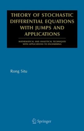 Theory Of Stochastic Differential Equations With Jumps And Applications Mathematical And Analytical Techniques With Applications To Engineering 1st Edition Rong Situ
