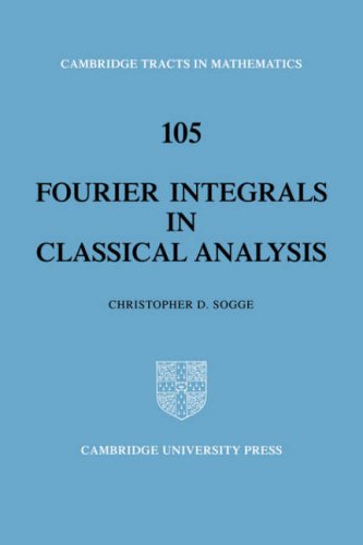 Fourier Integrals In Classical Analysis 1st Edition Christopher D Sogge